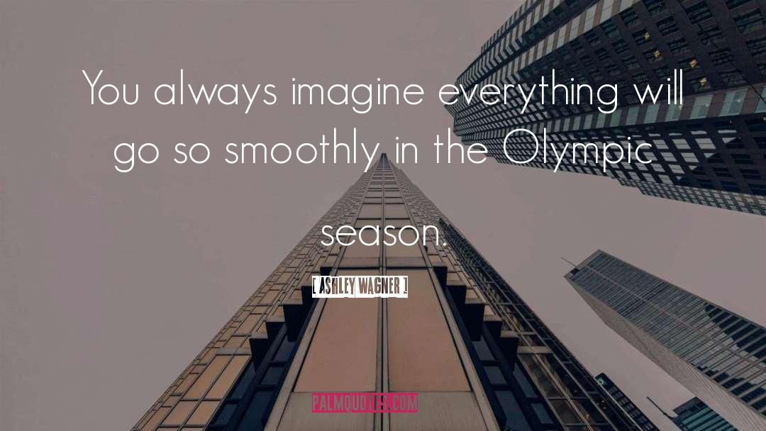 Olympic quotes by Ashley Wagner