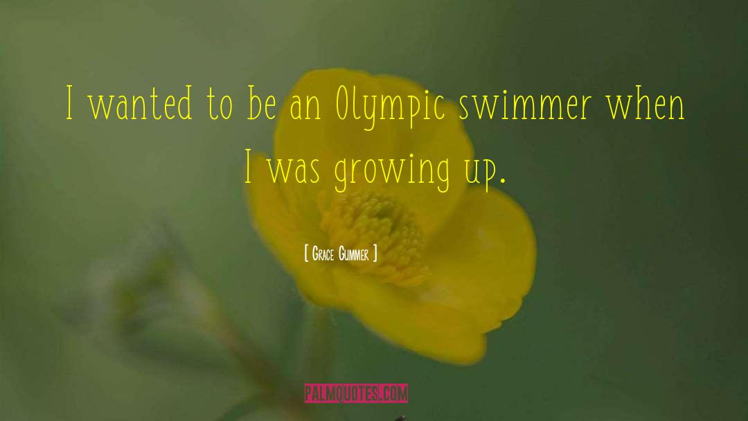 Olympic Swimmer quotes by Grace Gummer