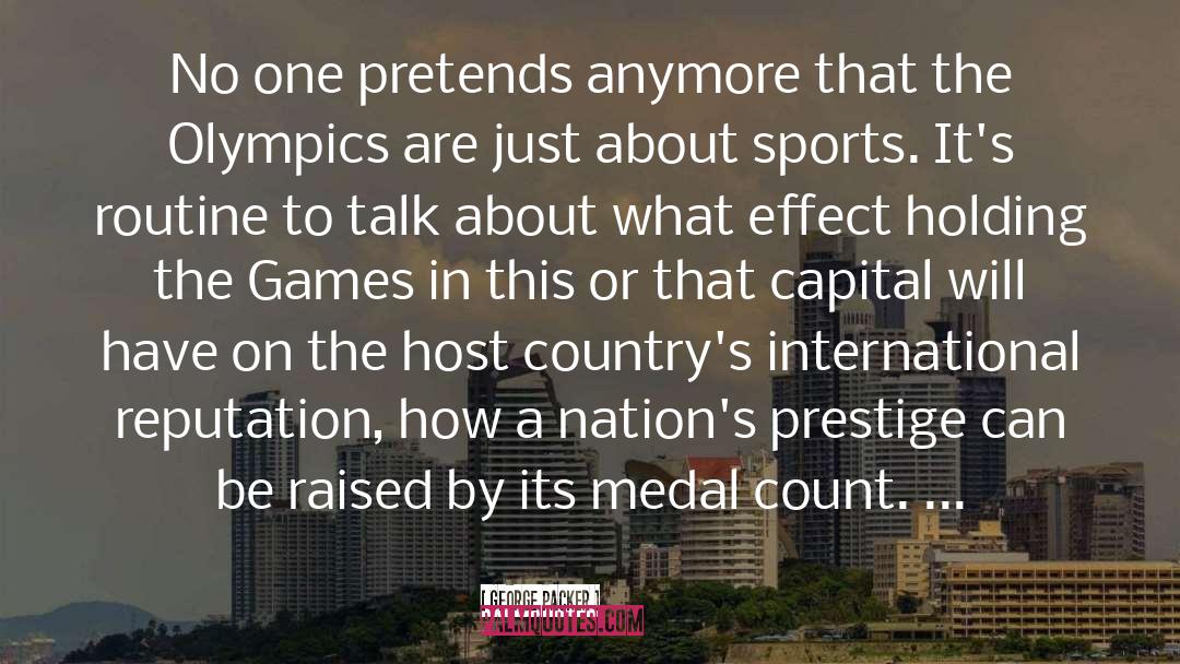 Olympics quotes by George Packer