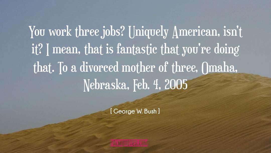Omaha quotes by George W. Bush