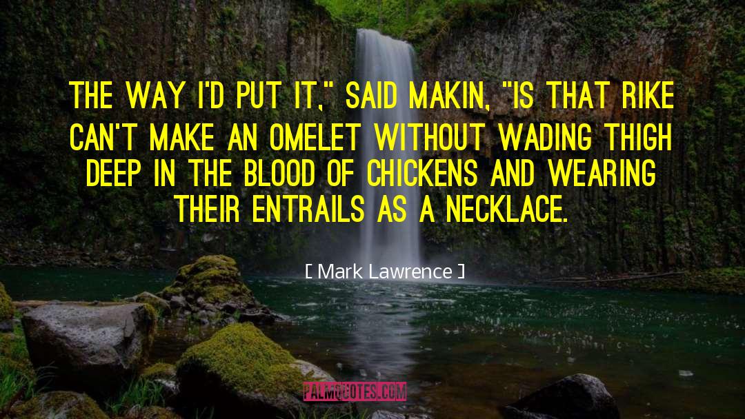 Omelet quotes by Mark Lawrence