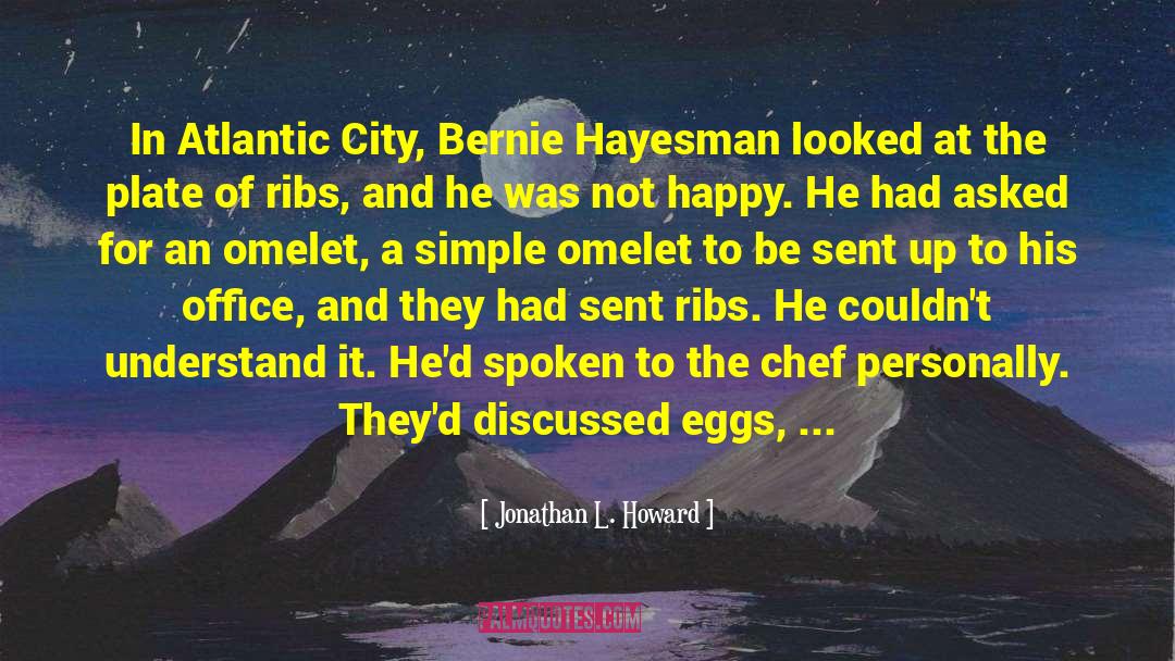 Omelet quotes by Jonathan L. Howard