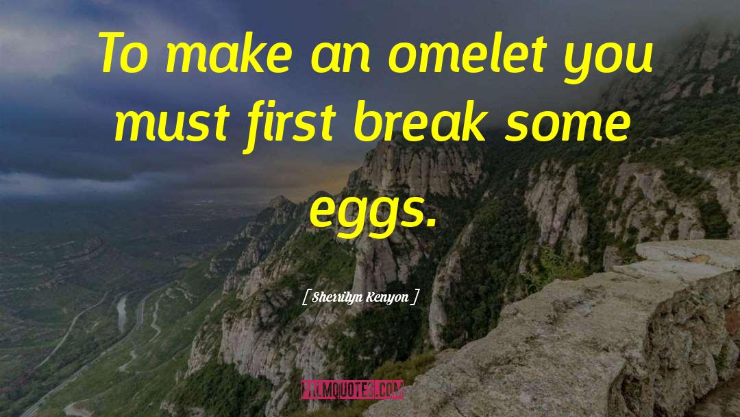 Omelet quotes by Sherrilyn Kenyon