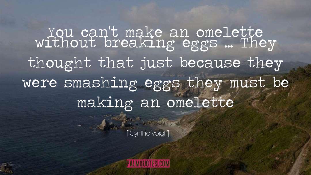 Omelette quotes by Cynthia Voigt