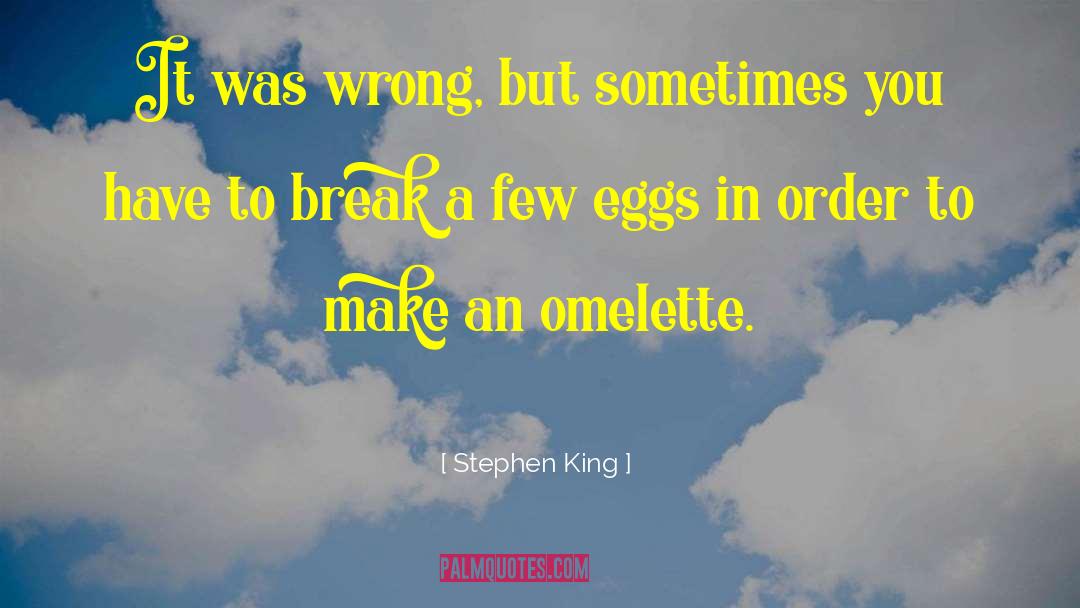 Omelette quotes by Stephen King