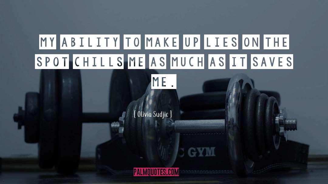 Omg Chills Chills quotes by Olivia Sudjic
