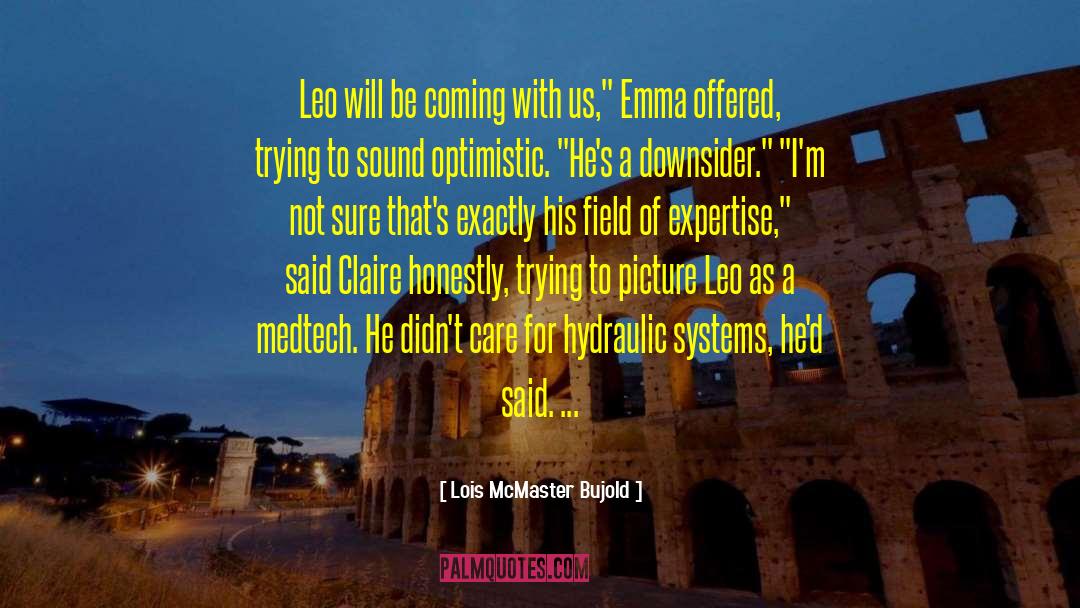 Omg Leo quotes by Lois McMaster Bujold