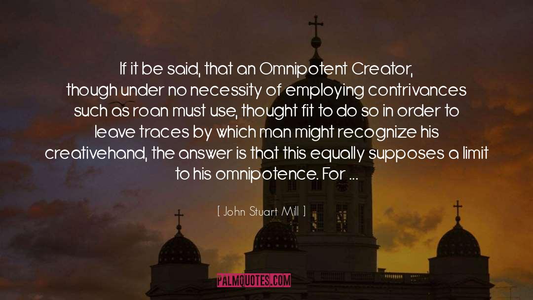 Omnipotence quotes by John Stuart Mill