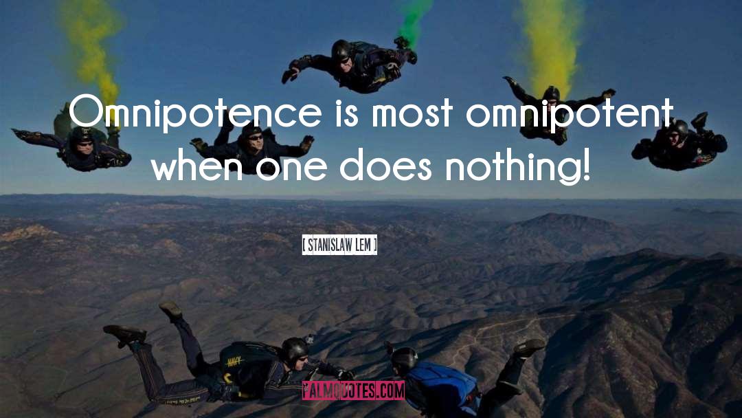 Omnipotence quotes by Stanislaw Lem