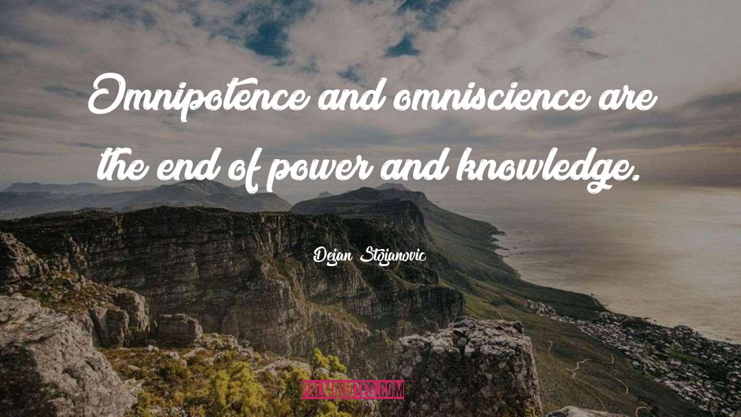 Omnipotence quotes by Dejan Stojanovic