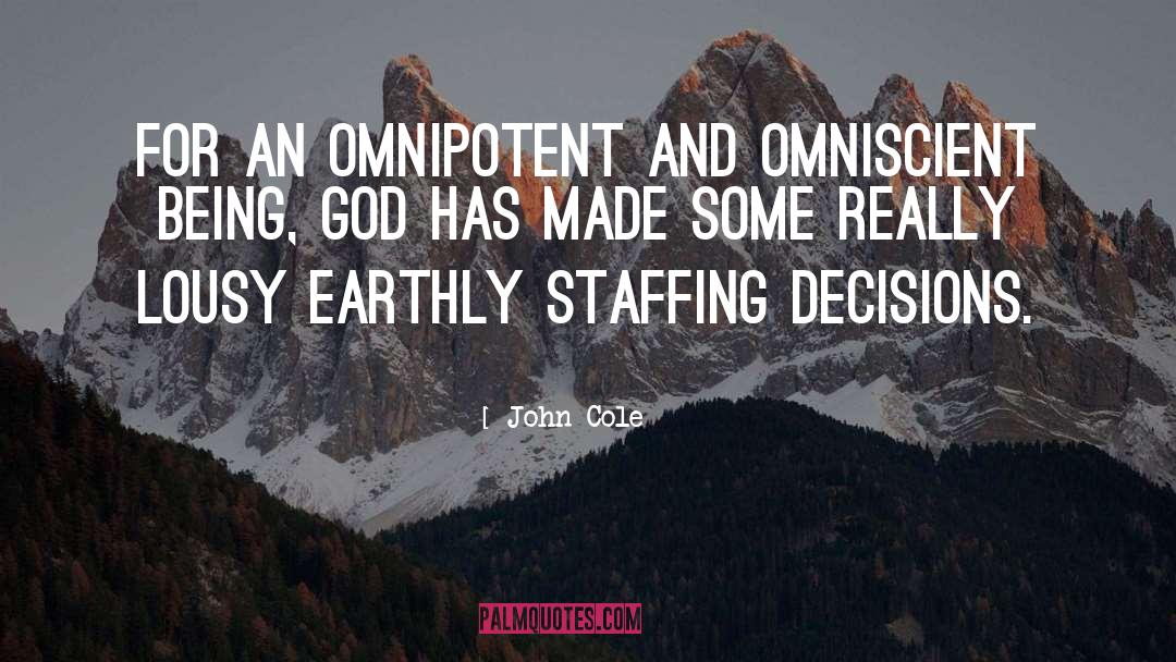 Omnipotent quotes by John Cole