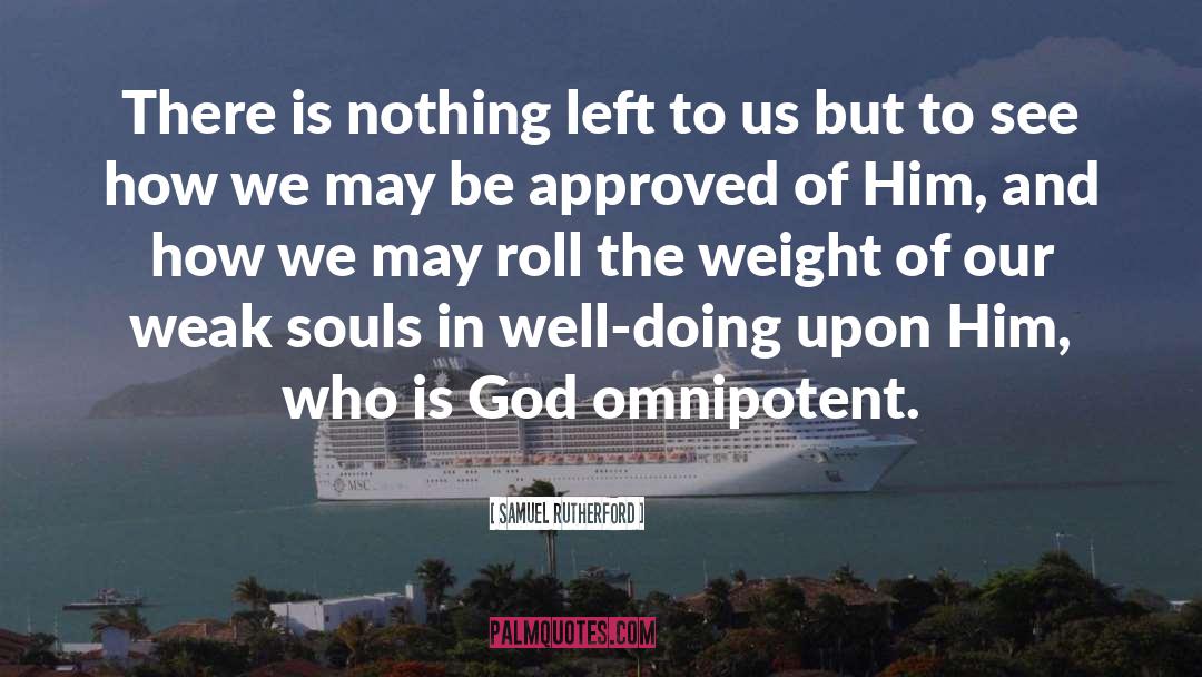 Omnipotent quotes by Samuel Rutherford