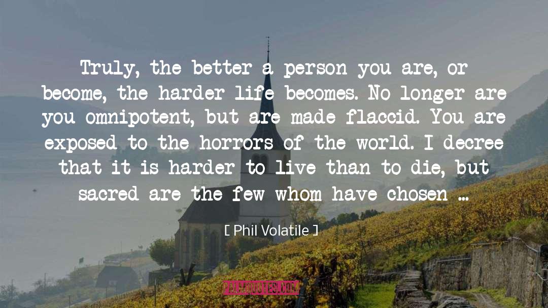 Omnipotent quotes by Phil Volatile