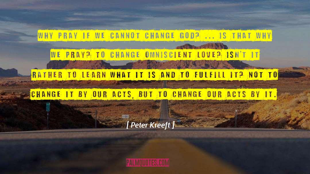 Omniscient quotes by Peter Kreeft