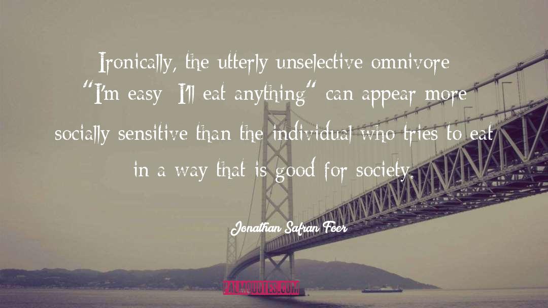 Omnivore quotes by Jonathan Safran Foer
