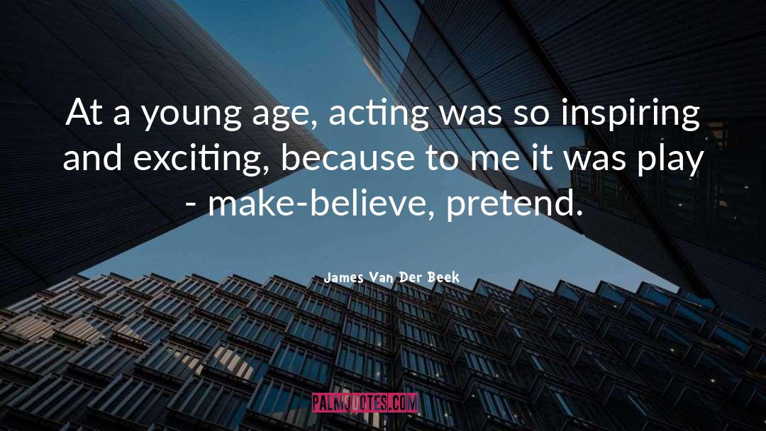 On Acting quotes by James Van Der Beek