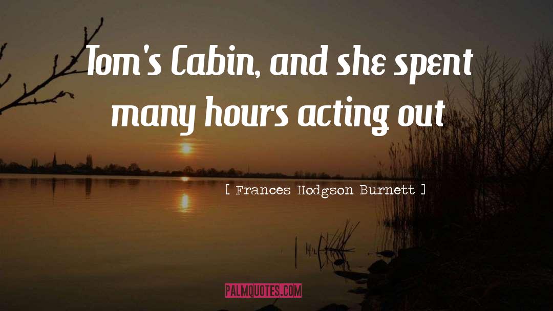 On Acting quotes by Frances Hodgson Burnett