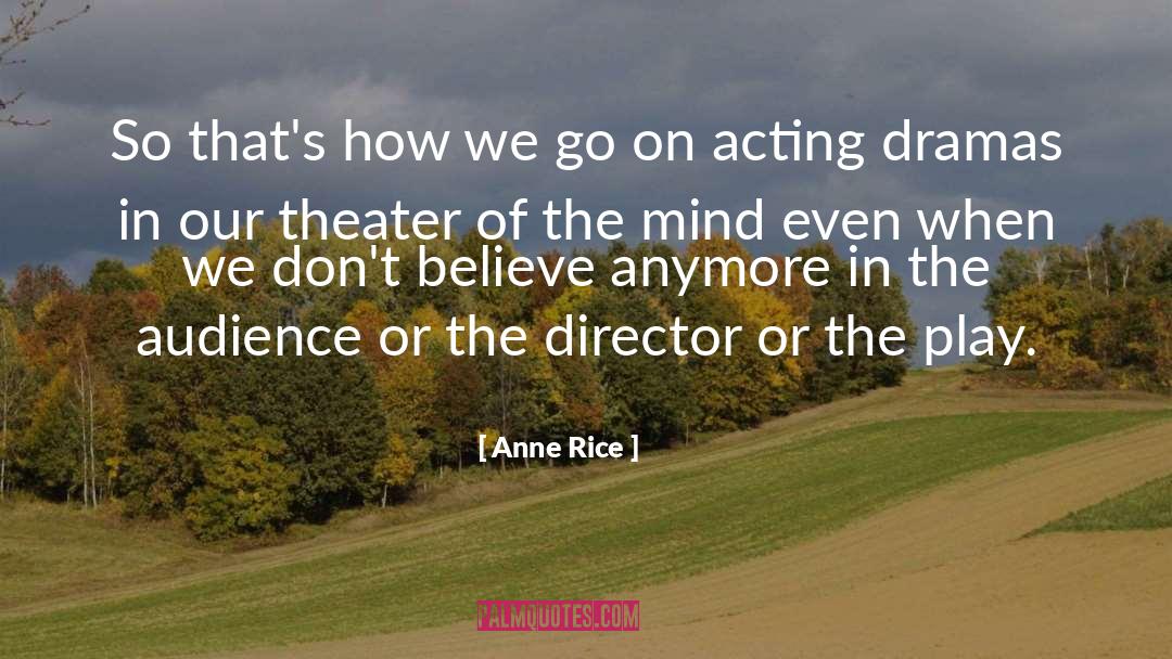 On Acting quotes by Anne Rice
