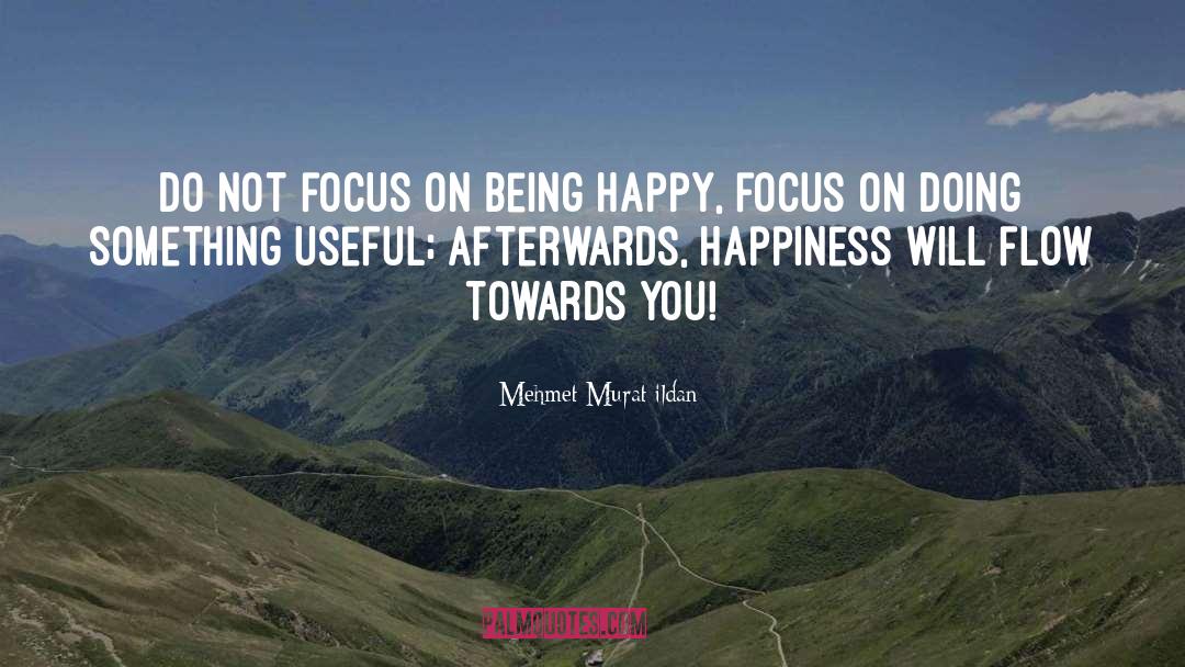 On Being Happy quotes by Mehmet Murat Ildan