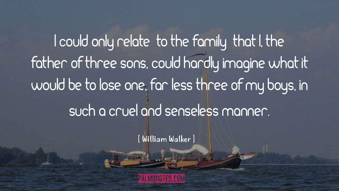 On Family quotes by William Walker