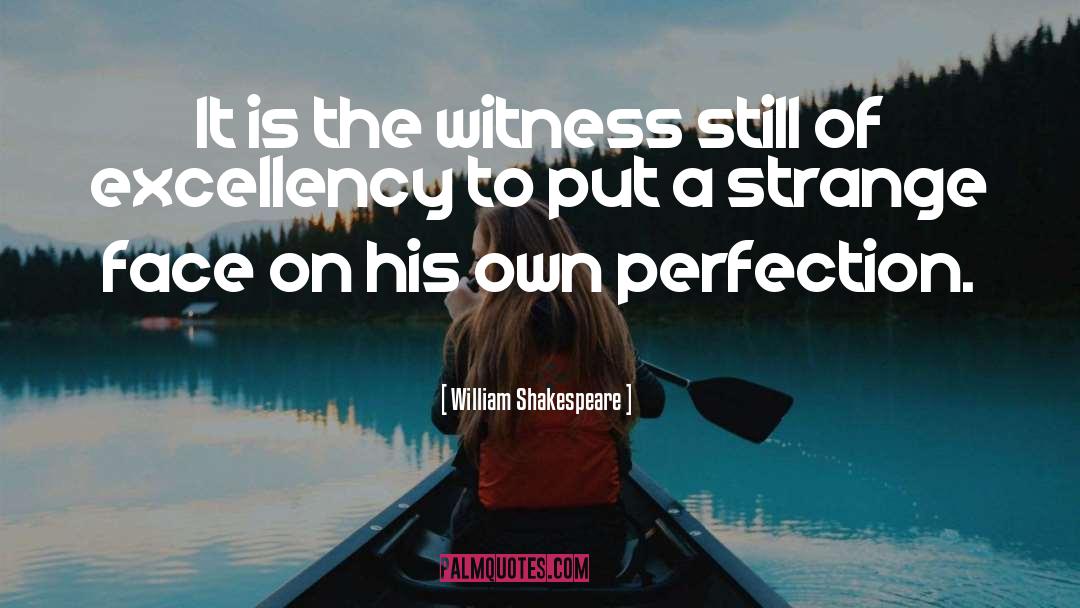 On His Writing quotes by William Shakespeare