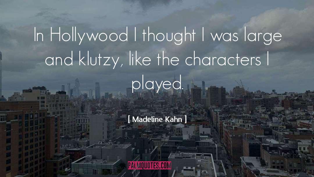 On Hollywood quotes by Madeline Kahn