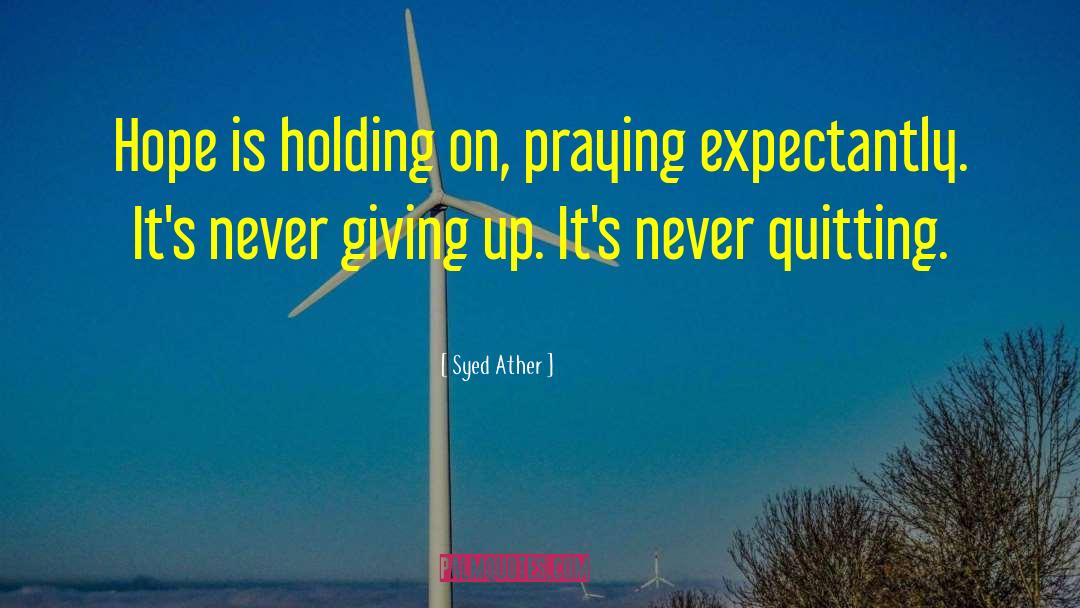 On Hope quotes by Syed Ather