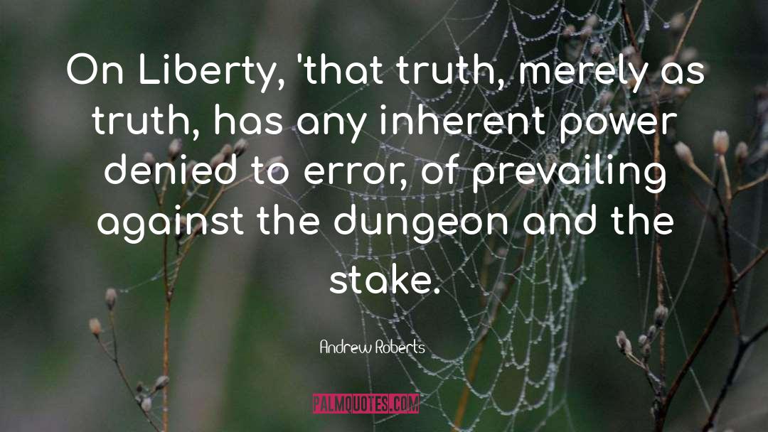 On Liberty quotes by Andrew Roberts