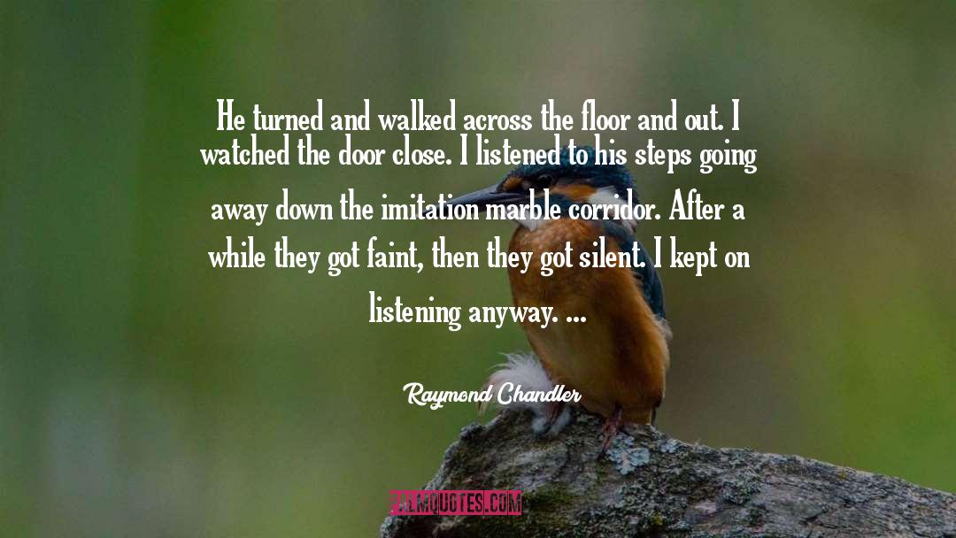 On Listening quotes by Raymond Chandler