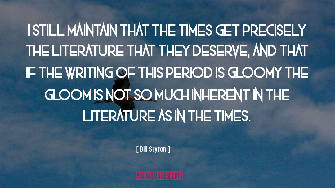 On Literature quotes by Bill Styron