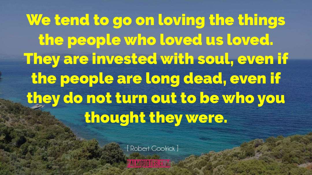 On Loving quotes by Robert Goolrick