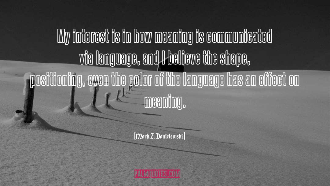 On Meaning quotes by Mark Z. Danielewski