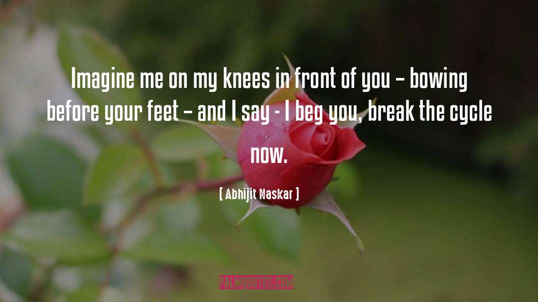 On My Knees quotes by Abhijit Naskar