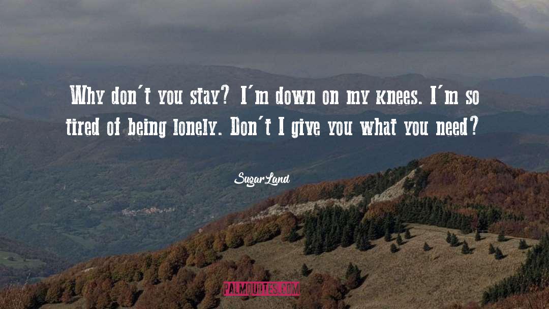 On My Knees quotes by SugarLand