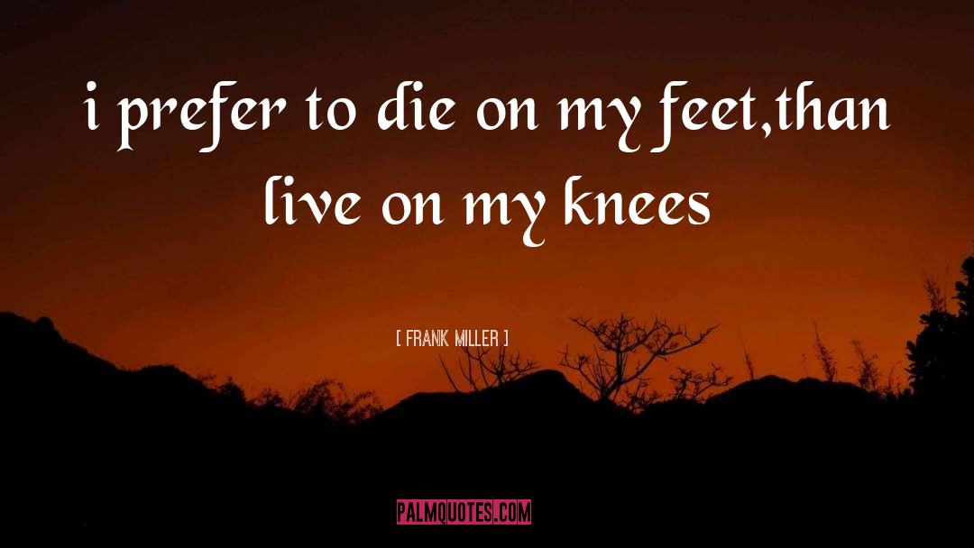 On My Knees quotes by Frank Miller