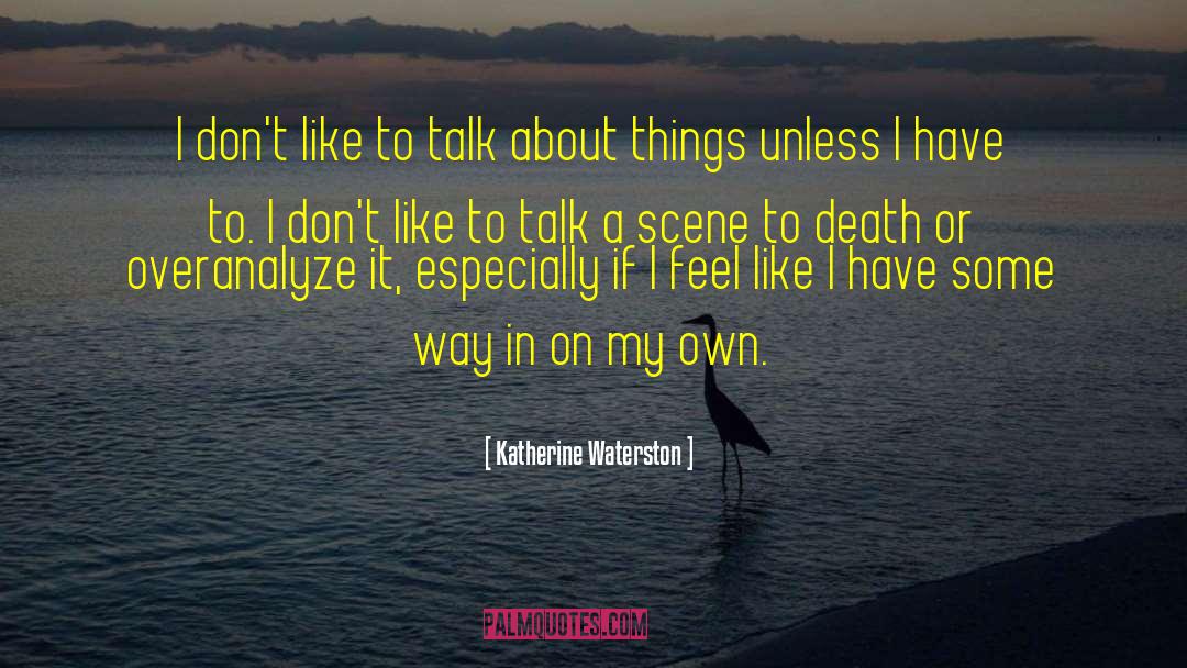 On My Own quotes by Katherine Waterston