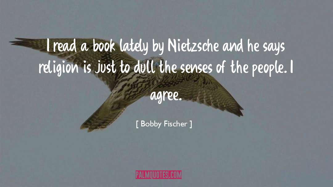 On Nietzsche quotes by Bobby Fischer