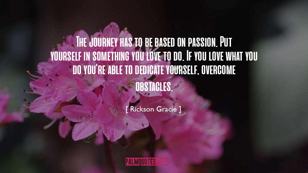 On Passion quotes by Rickson Gracie
