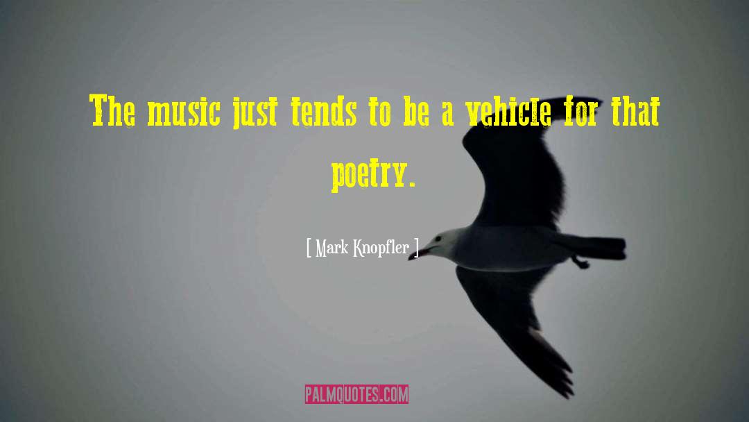 On Poetry quotes by Mark Knopfler