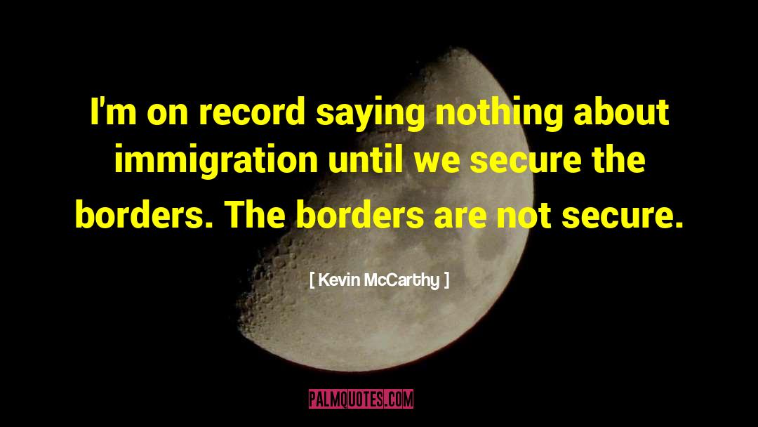 On Record quotes by Kevin McCarthy