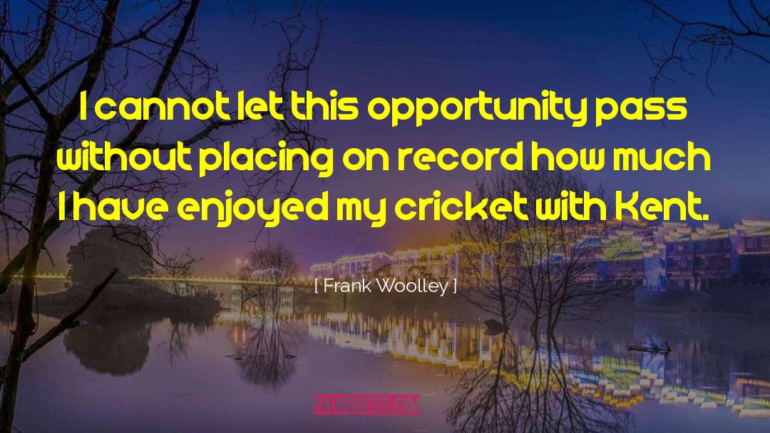 On Record quotes by Frank Woolley