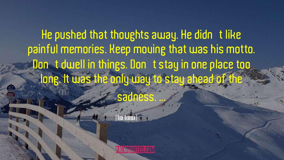 On Sadness quotes by Rick Riordan