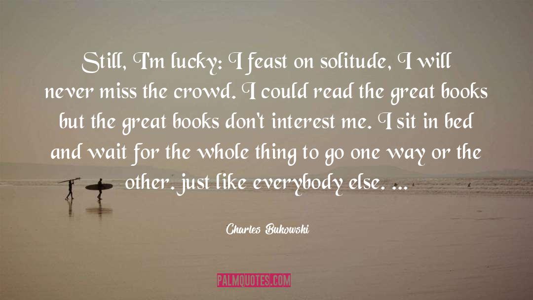 On Solitude quotes by Charles Bukowski