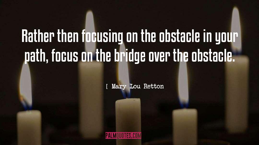 On The Bridge quotes by Mary Lou Retton