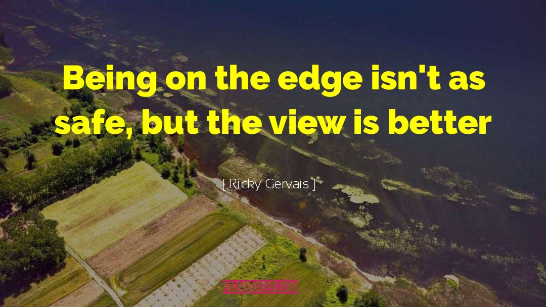On The Edge quotes by Ricky Gervais