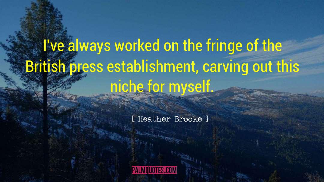 On The Fringe quotes by Heather Brooke