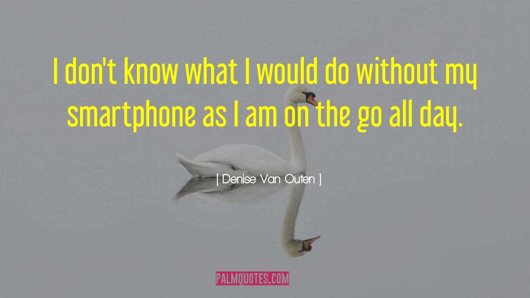 On The Go quotes by Denise Van Outen