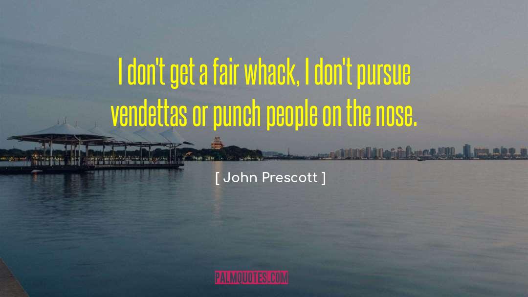 On The Nose quotes by John Prescott