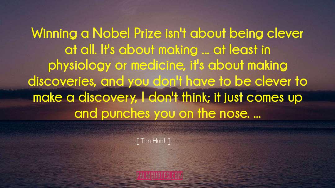 On The Nose quotes by Tim Hunt