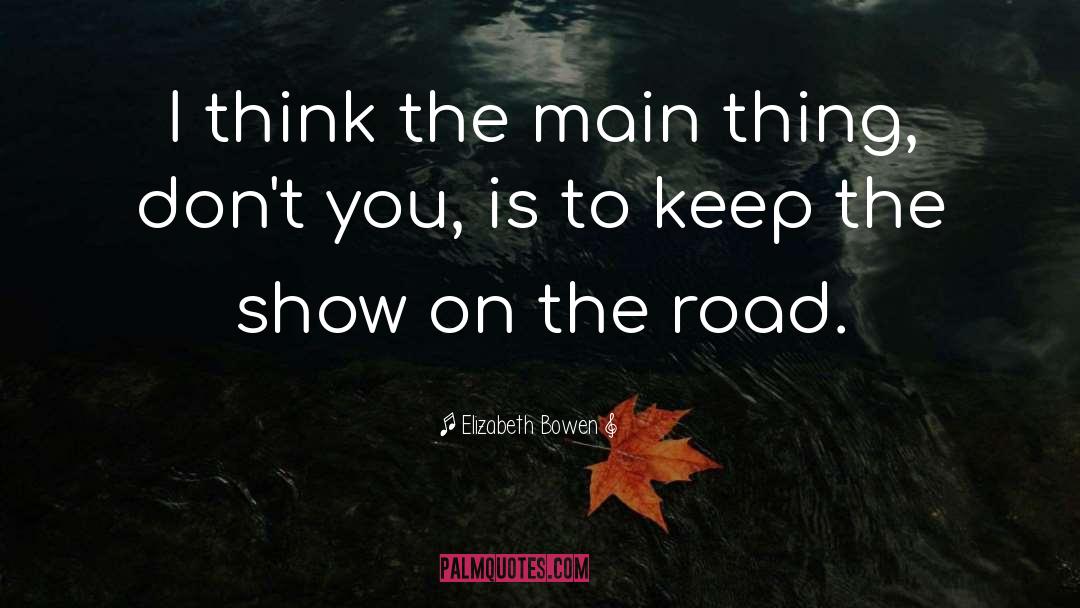 On The Road quotes by Elizabeth Bowen